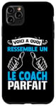 Coque pour iPhone 11 Pro Max Voici à quoi ressemble coach parfait Cadeau Coach