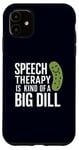 iPhone 11 Speech Therapy Is Kind of a Big Dill Funny Therapists Pun Case