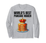 World's Best Pancake Maker Long Sleeve T-Shirt