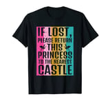 Funny If Lost Return Princess To Castle Castle Lovers T-Shirt