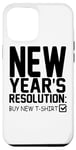 iPhone 12 Pro Max New Year's Resolution Buy New - Funny Case