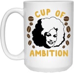 Motivating Message Cup of Ambition Dolly Parton Coffee Mug - White Gift for Colleague Friend Lover in Christmas Birthday Anniversary