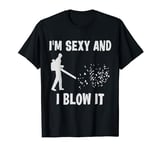 Leaf Blower Funny Blower Gardening Tool Leafblower Fun Gift T-Shirt