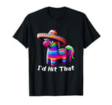 I'd Hit That Pinata For Kids Cinco De Mayo Party Funny Cute T-Shirt