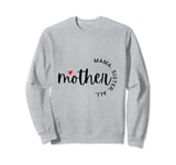 Happy mother's day is my favourite my sister is my world all Sweatshirt