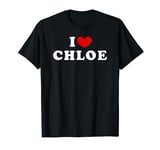 I Love Chloe, I Heart Chloe T-Shirt