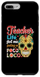 iPhone 7 Plus/8 Plus Teacher Life Got Me Feeling Un Poco Loco Case