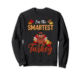 I'm The Smartest Turkey Matching Family Group Thanksgiving Sweatshirt