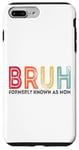 Coque pour iPhone 7 Plus/8 Plus Cool Bruh Formerly Known As Mom Mama Mommy Bruh Formally Mom