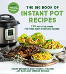 Page Street Publishing Bernardo, Kristy The Big Book of Instant Pot Recipes: 240 Must-Try Dishes for Your Multi-Function Cooker