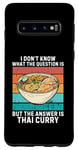 Coque pour Galaxy S10 Rétro I Don't Know The Question Is The Answer Is Thai Curry