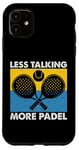 Less Talking More Raquette de padel amusante Motif sport Coque pour iPhone 11