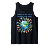 Together We Can Make A Difference In This World Tank Top