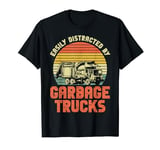 Garbage Truck Lovers Easily Distracted By Garbage Trucks T-Shirt