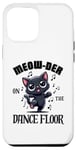 iPhone 12 Pro Max Murder On The Dancefloor - Funny Dancing Cute Cat Meow-Der Case
