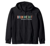 Retro Bruh We Out For Summer For Science Teachers Vibe 2024 Zip Hoodie