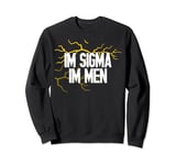 I'm Sigma I'm Men Funny Valentine's Day 2024 Sweatshirt