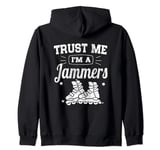 Funny Classic Trust Me I'm A Jammers Zip Hoodie