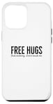 iPhone 12 Pro Max Free Hugs Just Kidding Don't Touch Me Funny Sarcastic Case