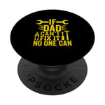 If Dad Can't Fix It No One Can Father's Day Funny Father PopSockets PopGrip Interchangeable