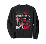 June Girl Stepping Into My Birthday Like A Boss Shoes Funny Sweatshirt