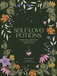 Leaping Hare Cosmic Valeria Self-Love Potions: Herbal recipes & rituals to make you fall in love with YOU (Self-Love)