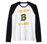 They Hype Is Only Over When I Say It's Over Raglan Baseball Tee