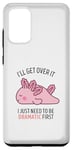 Coque pour Galaxy S20+ Bull I'll Get Over It I Just Need To Be Dramatic First