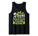 Going To The Mountains Is Like Going Home Tank Top