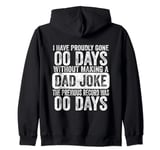 I Have Gone 0 Days Without Making A Dad Joke Fathers Day Zip Hoodie