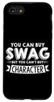 iPhone SE (2020) / 7 / 8 You Can Buy Swag But You Can't Buy Character --- Case
