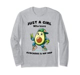 Just a Girl Who Loves Avocado and Funny Dance Hip Hop Women Long Sleeve T-Shirt