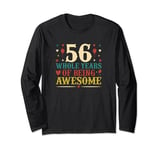 Celebrating 56 Whole Years Of Being Awesome Long Sleeve T-Shirt