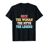 Beck The Woman The Myth The Legend Womens Name Beck T-Shirt