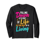 Falling Down Quote Love Living Saying Life Motivational Text Long Sleeve T-Shirt