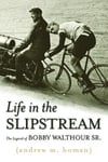 Life in the Slipstream