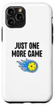 Coque pour iPhone 11 Pro Just One More Game Funny Pickleball Sport Dink