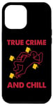 Coque pour iPhone 13 Pro Max True Crime and Chill