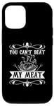 Coque pour iPhone 14 You Can't Beat My Meat Chef Cook Barbecue à viande