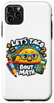iPhone 11 Pro Max Let's Taco 'Bout Math Pun Educator Nerd Geek Tee Case