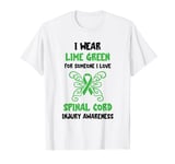 I Wear Lime Green For Someone I Love Spinal Cord Injury T-Shirt