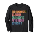 This Grandma Votes Because Her Granddaughters Future Freedom Long Sleeve T-Shirt