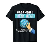 Discover the Passion For Gaga Ball Dodgeball Gagaball T-Shirt