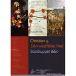 Historiekanon, Christian Iv Westfaliska Freden, Statskuppen 1660 | Niels Lysholm | Språk: Danska