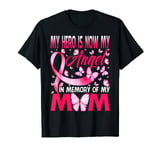 My Hero Is Now My Angel In Memory Of My Mom Breast Cancer T-Shirt
