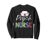 Nurse's Day Nurses Week Nurse Week Psych Women Sweatshirt
