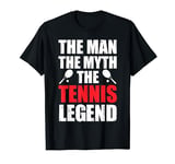 The Man The Myth The Tennis Legend Funny Tennis Player Gift T-Shirt