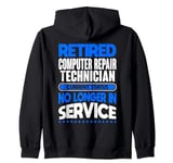 No Longer In Service Retired Computer Repair Technician Zip Hoodie
