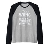 I'm A Wong That's All You Need To Know Surname Last Name Raglan Baseball Tee