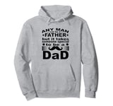 It Takes Someone Special To Be A Dad Father's Day Pullover Hoodie